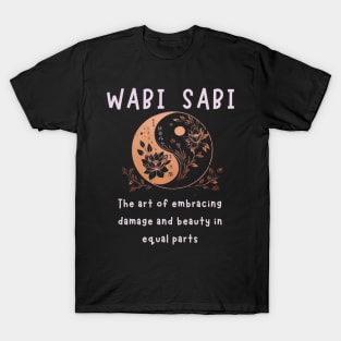 Yin yang art+Wabi sabi quote for Japanese philosophy lovers T-Shirt